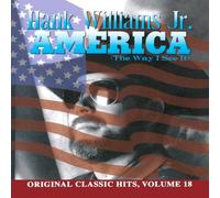 Hank Williams Jr. - America (Way I See It) (Original Classic Hits 18)