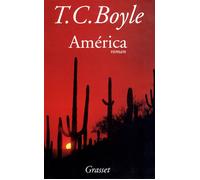 America - Tom Coraghessan (T. C.) Boyle - Grasset - broché - Roman
