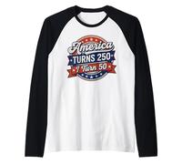 America Turns 250 I Turn 50 Since 50th Birthday Retro Manche Raglan