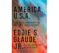 America, U.S.A.: How Race Shadows the Nation's Anniversary