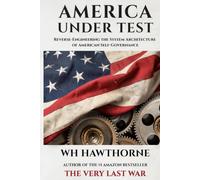 America Under Test: Reverse-Engineering the System Architecture of American Self-Governance