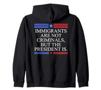 America US Immigrants are Not Criminals But The President is Sweat à Capuche