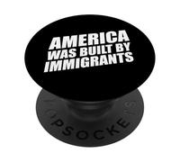 America Was Built by Immigrants PopSockets PopGrip Adhésif