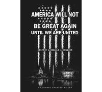 AMERICA WILL NOT BE GREAT AGAIN UNTIL WE ARE UNITED: Destroy • Rebuild • Conquer