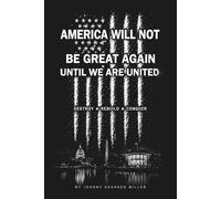 AMERICA WILL NOT BE GREAT AGAIN UNTIL WE ARE UNITED: Destroy • Rebuild • Conquer