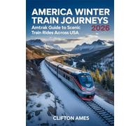 America Winter Train Journeys 2026: The Ultimate Amtrak Guide to Scenic Winter Train Rides, Snow-Covered National Parks & Luxury Sleeper Rail Adventures Across the USA