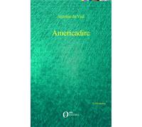 Americadire - Antoine De Vial - Orizons - broché - Roman