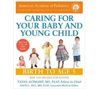 Caring for Your Baby and Young Child, 8th Edition: Birth to Age 5