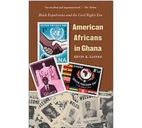American Africans in Ghana, The John Hope Franklin Series in African American History and Culture Kevin K. Gaines (Auteur)