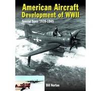 American Aircraft Development of WWII: Special Types 1939-1945 - [Version Originale] Inconnu (Auteur)
