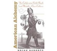 American Alchemy, Cultural Studies of the United States Brian Roberts (Auteur)