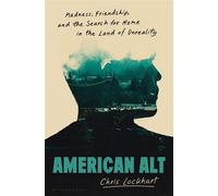 American Alt Madness, Friendship, and the Search for Home in the Land of Unreality - Chris Lockhart - Bloomsbury Publishing - ebook (ePub) - Livre