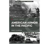 American Armor in the Pacific by Mike Guardia Mike Guardia (Auteur)