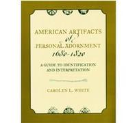 American Artifacts of Personal Adornment, 1680-1820, American Association for State and Local History Book Series Carolyn L. White (Auteur)