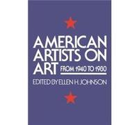 American Artists On Art by Ellen H. Johnson Paperback Book Johnson (Auteur)