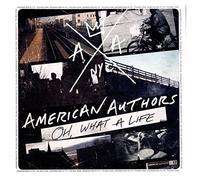 American Authors - Oh,What a Life [Import]