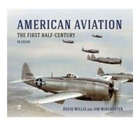 American Aviation The First Half Century by Richard Molloy Richard Molloy (Auteur)
