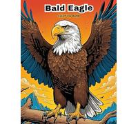 American Bald Eagle Coloring Book: The National Bird of the USA!