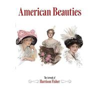 American Beauties: The Artwork of Harrison Fisher