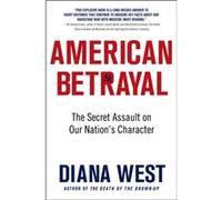 American Betrayal by Diana West Diana West (Auteur)