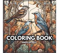 American Birds: Coloring Book for Mind Clarity: Relaxation and Mindfulness Through the Beauty of Native Birds