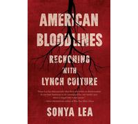 American Bloodlines Reckoning with Lynch Culture - Sonya Lea - The University Press of Kentucky - ebook (ePub) - Livre