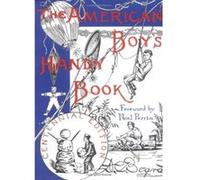 American Boy's Handy Book, Nonpareil Book, 29 D. C. Beard (Auteur)