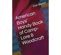 American Boys’ Handy Book of Camp-Lore & Woodcraft