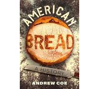 American Bread A History - Andrew Coe - University of California Press - ebook (ePub) - Livre