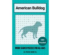 American Bulldog Word Search Puzzle Book: Over 100 Fun Word Search Puzzles - The Perfect Gift for Owners, Dog Lovers, and Puzzle Fans of All Ages