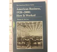 American Business, 1920-2000: How It Worked