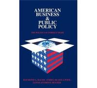 American Business and Public Policy by Theodore Draper Paperback Book Bauer, Raymond A., De Sola Pool, Ithiel, Dexter, Lewis Anthony (Auteur)