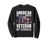 American by Birth Veteran by Choice Drapeau américain Journée des Anciens Combattants Sweatshirt
