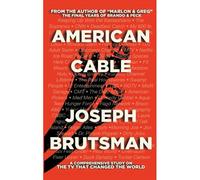 American Cable - A Comprehensive Study On The Tv That Changed The World (Hardback)