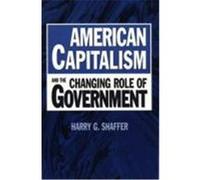 American Capitalism and the Changing Role of Government Harry G. Shaffer (Auteur)