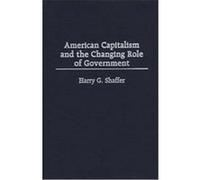 American Capitalism and the Changing Role of Government Harry G. Shaffer (Auteur)