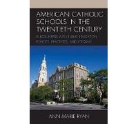 American Catholic Schools In The Twentieth Century
