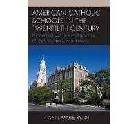 American Catholic Schools In The Twentieth Century