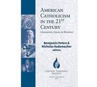 American Catholicism in the 21st Century: Crossroads, Crisis, or Renewal? (Catholic Theology Series) - [Version Originale] Inconnu (Auteur)
