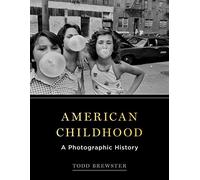 American Childhood: A Photographic History