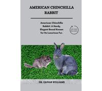 American Chinchilla Rabbit: "American Chinchilla Rabbit: A Hardy, Elegant Breed Known For Its Luxurious Fur, Friendly Temperament, And Adaptability, Ideal For Meat Production And As Companion Pets.
