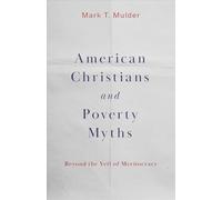 American Christians and Poverty Myths: Beyond the Veil of Meritocracy