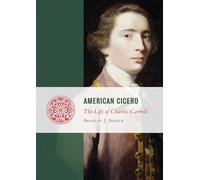 American Cicero: The Life of Charles Carroll