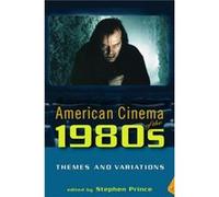 American Cinema Of The 1980S Themes And Variations by Edited by Stephen Prince