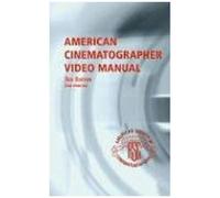 American Cinematographer Video Manual