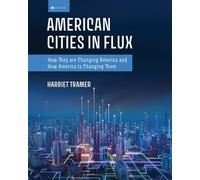 American Cities in Flux: How They are Changing America and How America is Changing Them