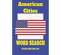 American Cities Word Search Puzzle Book: American Cities Word Search Puzzle Book with Easy-to-Read Print Cities in every state, Travel, Geography - 50 Puzzles for fun, education, gift, 100 pages