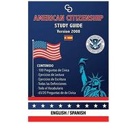 American Citizenship Study Guide - (Version 2008) By Casi Gringos.