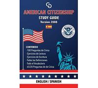 American Citizenship Study Guide - (Version 2008) By Casi Gringos.