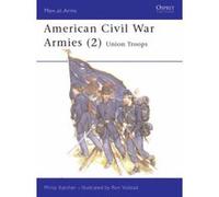 American Civil War Armies 2, Men-At-Arms Series Philip Katcher (Auteur)